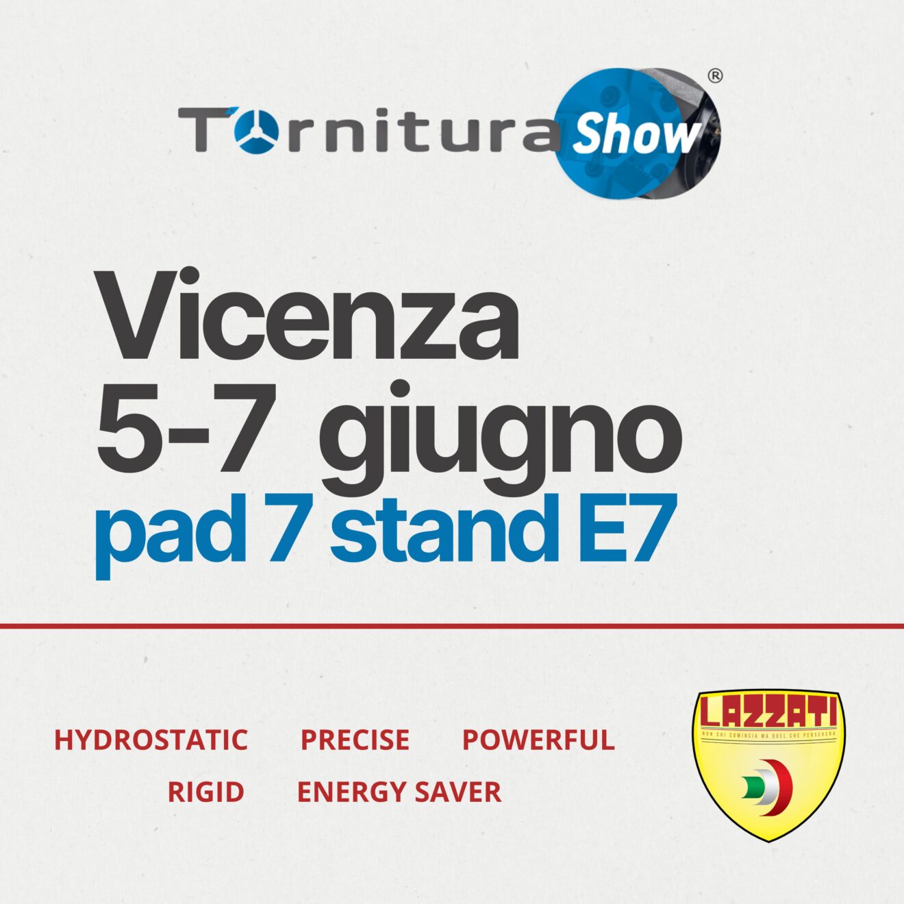 TORNITURA SHOW 2025 FIERA DI VICENZA - LAZZATI PAD 7 STAND E7 La PRIMA fiera italiana dedicata al mondo della tornitura